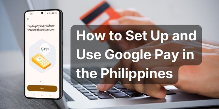 生活攻略-如何在菲律宾设置和使用 Google Pay(1)